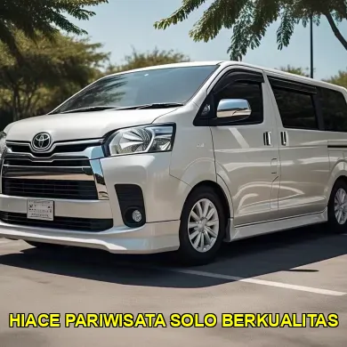 hiace pariwisata solo berkualitas
